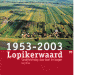 Lopikerwaard 1953-2003. Landinrichting voor boer en burger
